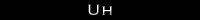 Uh